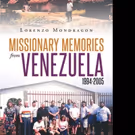 Lorenzo Mondragon Releases 'Missionary Memories from Venezuela 1994-2005'