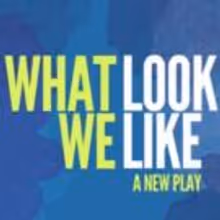 WHAT WE LOOK LIKE Receives Staged Reading at Pearl Studios Today