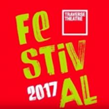 Traverse Theatre Announces Festival 2017