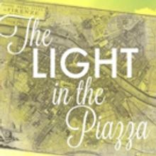Three Rivers Music Theatre to Stage THE LIGHT IN THE PIAZZA