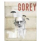 Life Jacket's GOREY: THE SECRET LIVES OF EDWARD GOREY Set for HERE This Spring