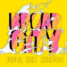 BROAD CITY Original Series Soundtrack Available on All Formats Beg. Today
