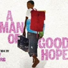 Musical Adaptation of A MAN OF GOOD HOPE to Play the Baxter Theatre's Flipside Venue