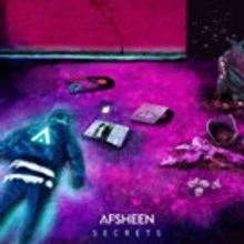 AFSHeeN 'Secrets' - New Single Out Now on Full Global Release