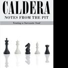 Edward Fuller Releases 'Caldera: Notes From the Pit - Venting a Sarcastic Soul'