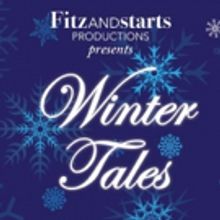 FitzandStartz Productions' Musical Adventure WINTER TALES Comes to Kitchen Theatre To