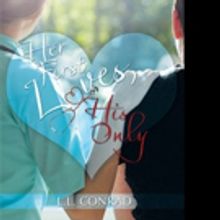L.L. Conrad Releases HER FIRST LOVES, HIS ONLY