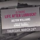 Jaston Williams and Kimmie Rhodes to Bring IS THERE LIFE AFTER LUBBOCK? to the…