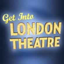 Booking Now Open for Get Into London Theatre 2016