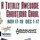 Celebrate the Holidays at The Gaslight With TOTALLY AWESOME Dickens Update