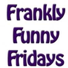 FRANKLY FUNNY FRIDAYS to Go Out with a Bang This Spring