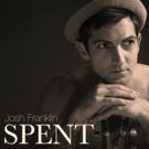 Josh Franklin Releases Sophomore Album SPENT Today