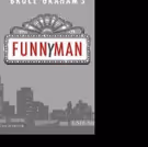 Bruce Graham's FUNNYMAN Concludes Circle's "Year of the Playwright" 35th Anniversary…