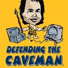 DEFENDING THE CAVEMAN to Celebrate 25 years at Skokie Theatre