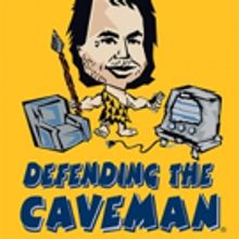 DEFENDING THE CAVEMAN to Celebrate 25 years at Skokie Theatre