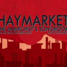 Underscore Theatre Premieres HAYMARKET: THE ANARCHIST'S SONGBOOK Tonight