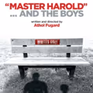 Signature's 'MASTER HAROLD'...AND THE BOYS Extends An Additional Week