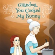 Rosie O'Gready Pens GRANDMA, YOU COOKED MY BUNNY