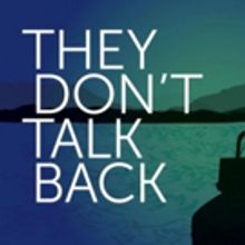 Native Voices at the Autry to Premiere THEY DON'T TALK BACK This Month