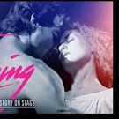 DIRTY DANCING – THE CLASSIC STORY ON STAGE Coming for 3 Performances to the…