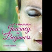 Cheryl Forrest Lasunches A MEDITATION JOURNEY FOR BEGINNERS