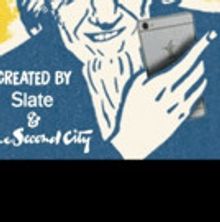 AT&T Performing Arts Center and Slate Magazine   Present UNELECTABLE YOU