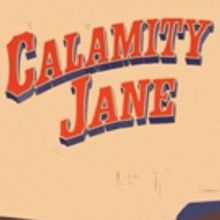 BMOS Celebrates 130 Years with a Production of CALAMITY JANE at the New Alexandra The