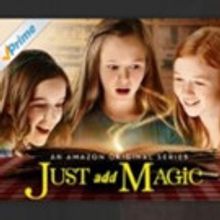 Amazon Orders Season 2 of Original Kids Series JUST ADD MAGIC