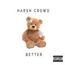 Harsh Crowd Debuts 'Better' EP via Noisey