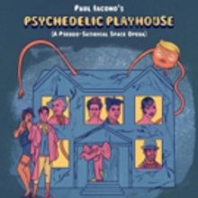 Paul Iacono's  PSYCHEDELIC PLAYHOUSE  To Premiere at The Green Room 42