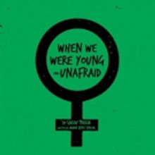 Keegan Theatre Presents the D.C. Premiere of WHEN WE WERE YOUNG AND UNAFRAID