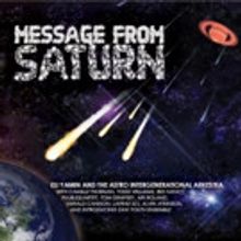 'Message From Saturn' Returns From Russia and Heads To Dizzy's