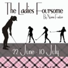 Hudson Village Theatre to Present THE LADIES FOURSOME, 6/22-7/10