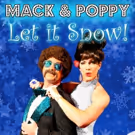 MACK & POPPY Return to LA with LET IT SNOW! Tonight