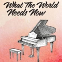 Burt Bacharach Tribute 'WHAT THE WORLD NEEDS NOW' Coming to SideNotes Cabaret