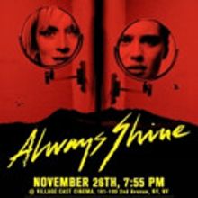 ALWAYS SHINE Opens in NYC This Weekend