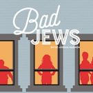BAD JEWS Will Make Montreal Premiere at Segal Centre This May