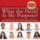 'What the Heck! Is My Purpose?' is Released