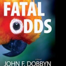 FATAL ODDS by John F. Dobbyn is Available in Hardcover and Digital Format
