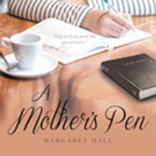 Margaret Hall Shares A MOTHER'S PEN