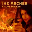 THE ARCHER FROM MALIS Opens This Weekend at the Lounge