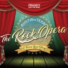 Franky And The Band to Release New Concept Album AUSTIN TEXAS THE ROCK OPERA