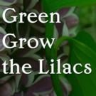 GREEN GROW THE LILACS to Run 7/11-9/26 at Theatricum Botanicum