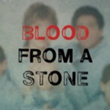 BLOOD FROM A STONE Opens Tonight at The Electric Lodge