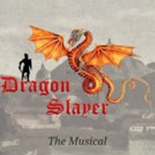Tony Scialli's DRAGON SLAYER THE MUSICAL Gets World Premiere This January