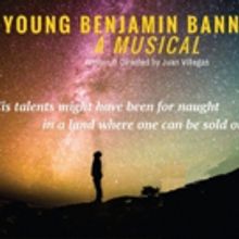 African-American Scientist During Slavery Takes the Stage in YOUNG BENJAMIN BANNEKER: