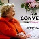 Hillary Clinton Set for Special Edition of THE CONVERSATION WITH AMANDA de CADENET Tonight