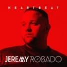 AMERICAN IDOL Finalist Jeremy Rosado Releases New Full Length Album HEARTBEAT