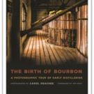 University Press of Kentucky Releases THE BIRTH OF BOURBON, Photographs by Carol…