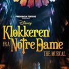 Alan Menken & Stephen Schwartz's THE HUNCHBACK OF NOTRE DAME Makes Scandinavian…